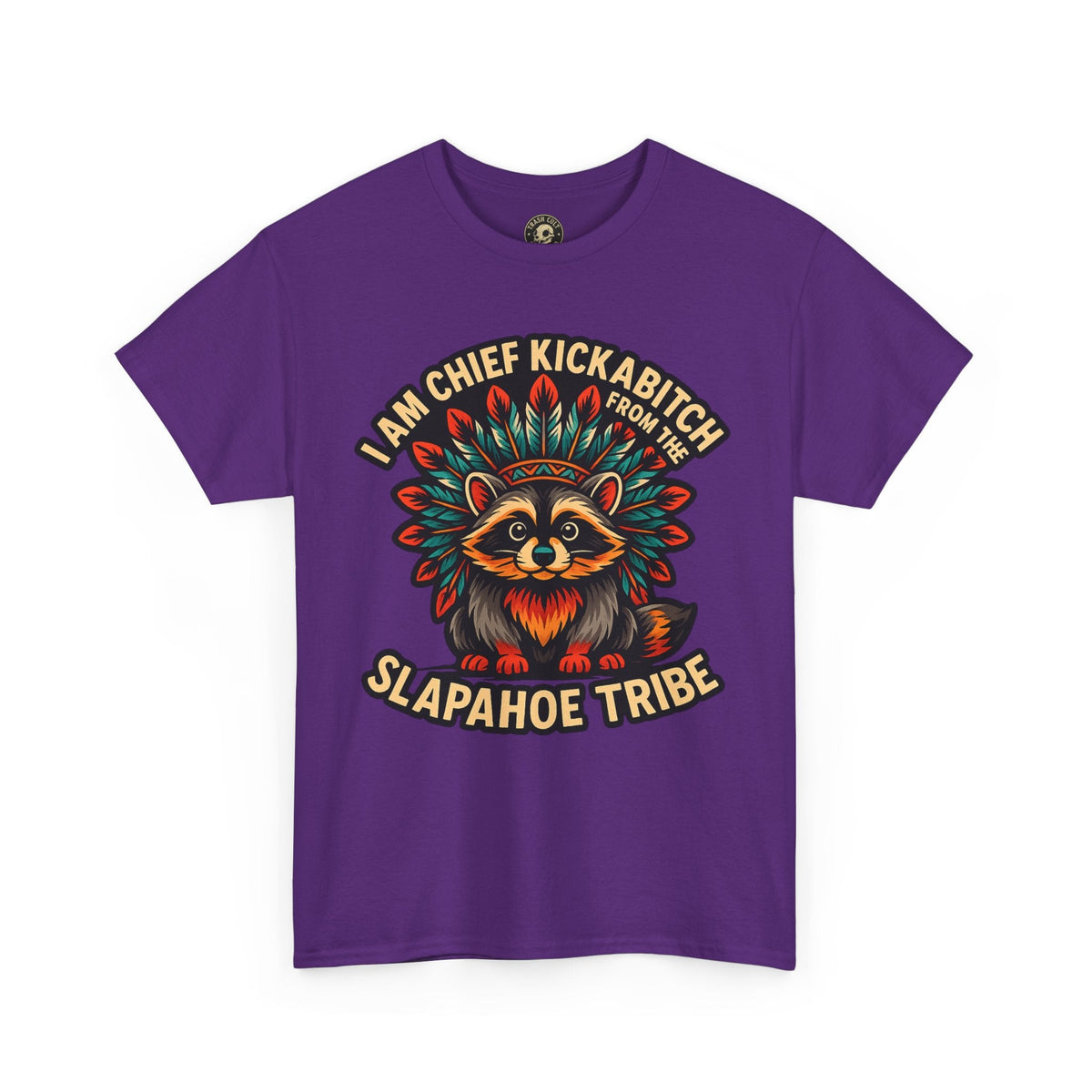 Chief Kickabitch Raccoon Shirt – Funny Slapahoe Tribe Graphic Tee | Bold Unisex Heavy Cotton T-Shirt