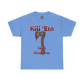 Kill 'Em With Kindness Unisex Tee, Funny Graphic Shirt, Casual Wear, Gift for Friends, Humor Tee