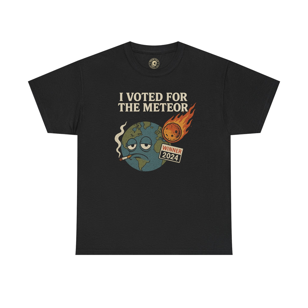 I Voted for the Meteor Shirt – Funny Anti-Politics Graphic Tee