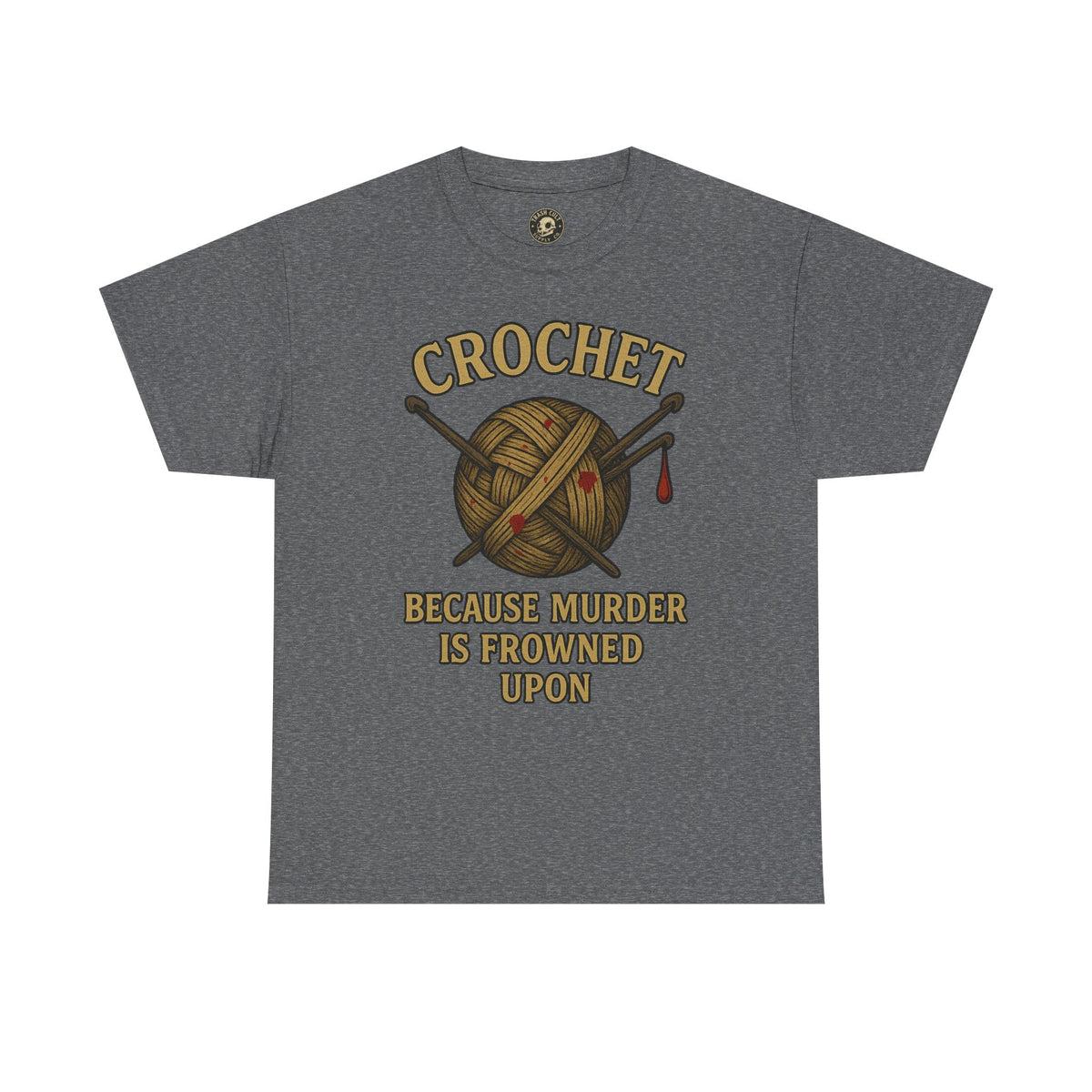 Crochet Humor Tee - Perfect for Crafters, Knitters, and Yarn Lovers - Gifts for Birthdays, Christmas, Craft Parties, and More