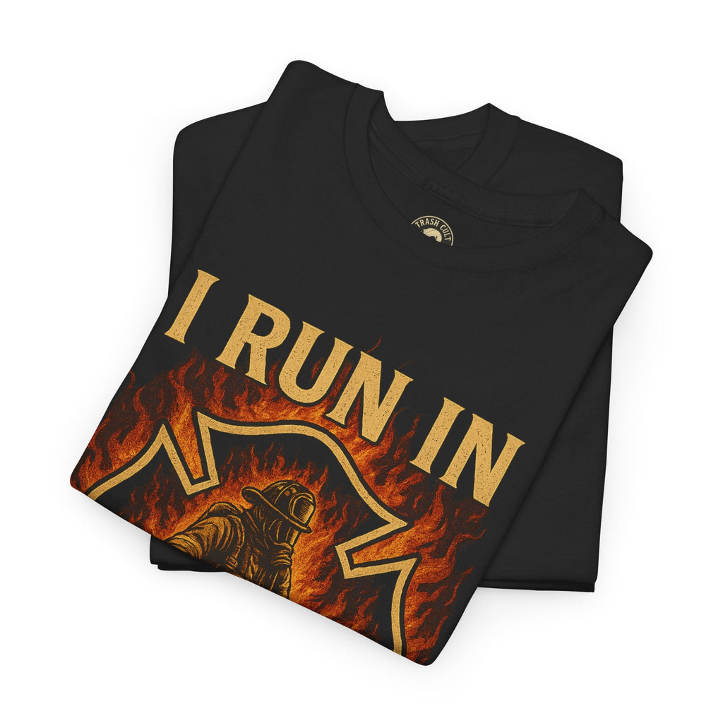 I Run In So You Can Walk Out Firefighter Shirt – Gildan 5000 Tee