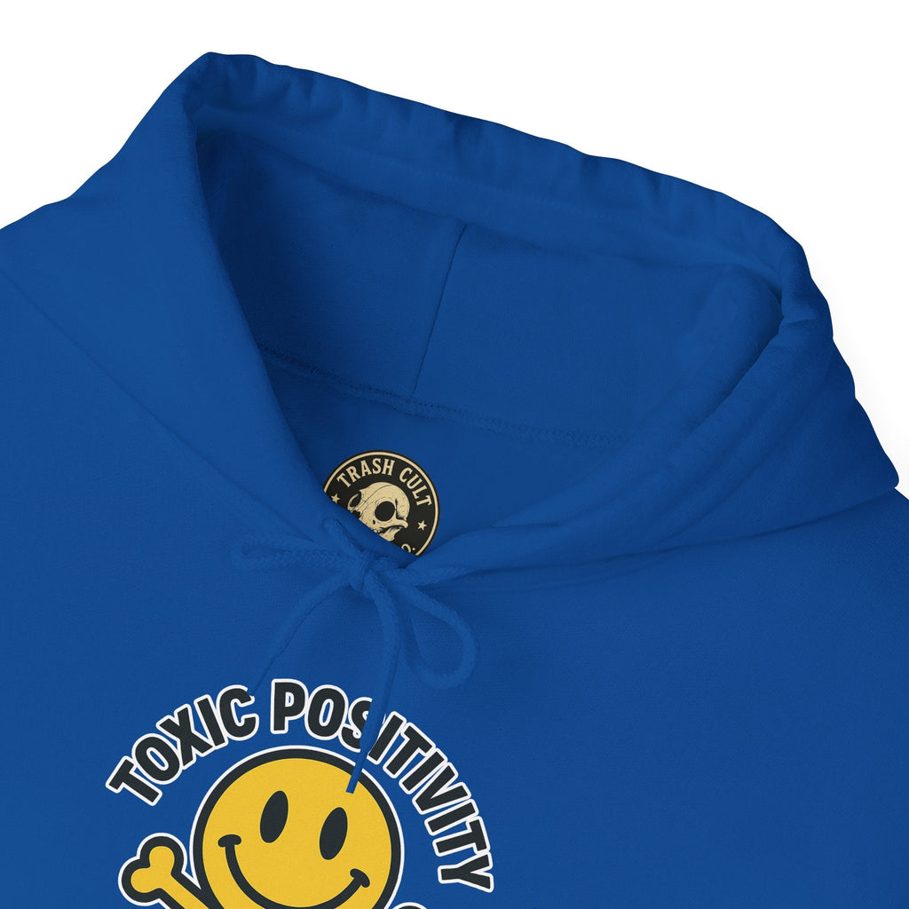 Toxic Positivity Hoodie | Unisex Hooded Sweatshirt | Comfortable Casual Wear, Gift for Friends, Positive Vibes, Streetwear Style