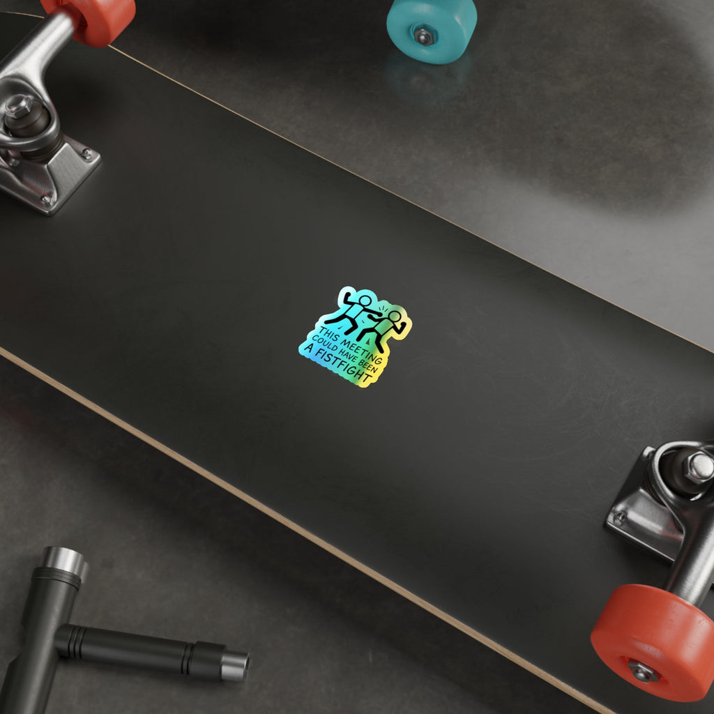 Holographic Die-Cut Stickers - Fun Meeting Humor, Skateboard Accessories, Gift for Friends, Office Decor, Party Favors