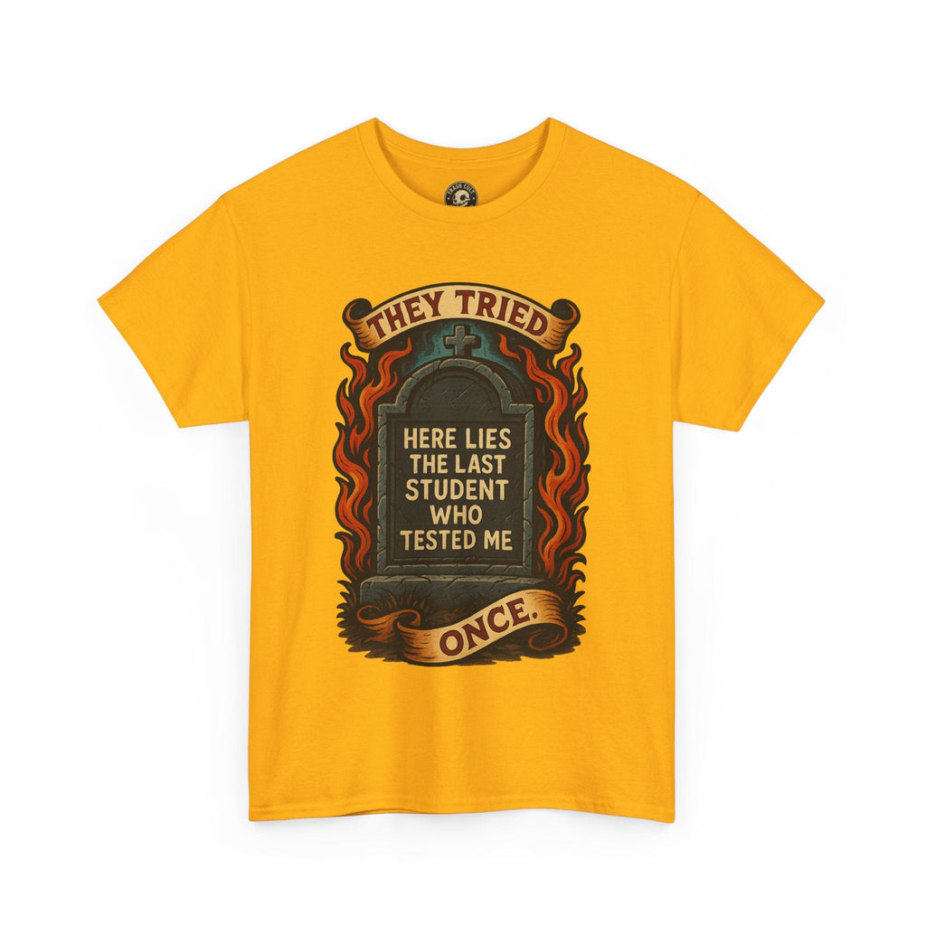 Funny Student Tribute Tee, Unisex Graphic Shirt, Back to School Apparel, Graduation Gift, Teacher Humor Clothing