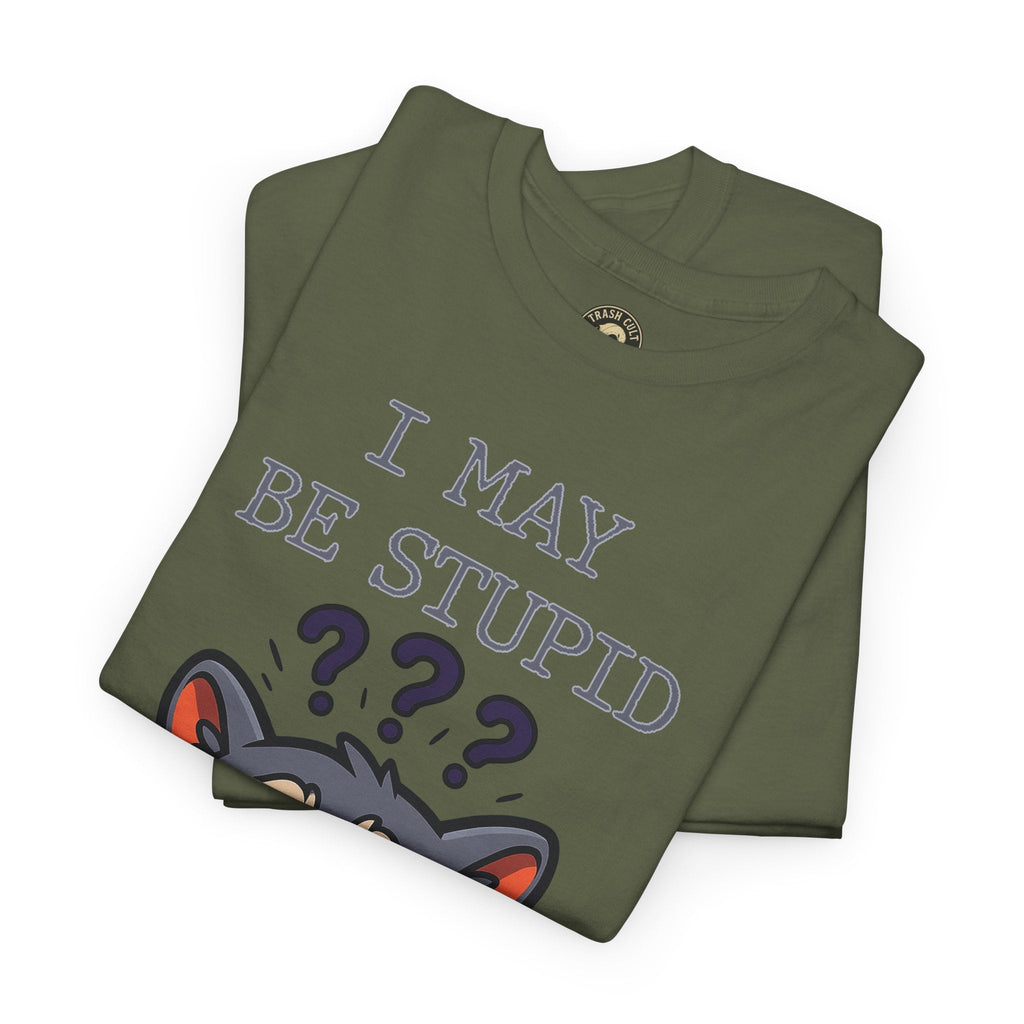 Funny Raccoon Shirt – "I May Be Stupid" Meme Tee – Cartoon Animal Humor T-Shirt – Gildan 5000