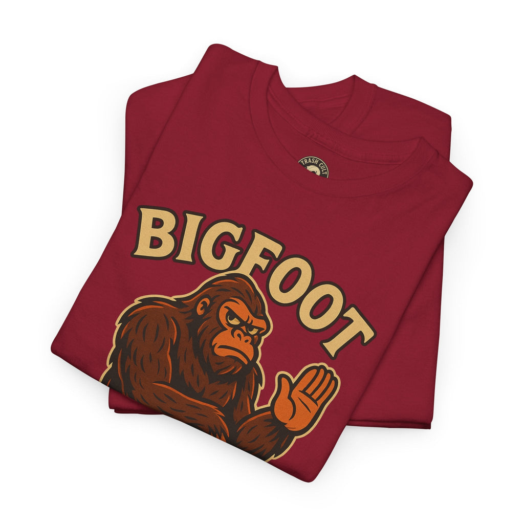 Funny Bigfoot Shirt – “Bigfoot Doesn’t Believe in You Either” Graphic Tee | Trash Cult Supply Co.
