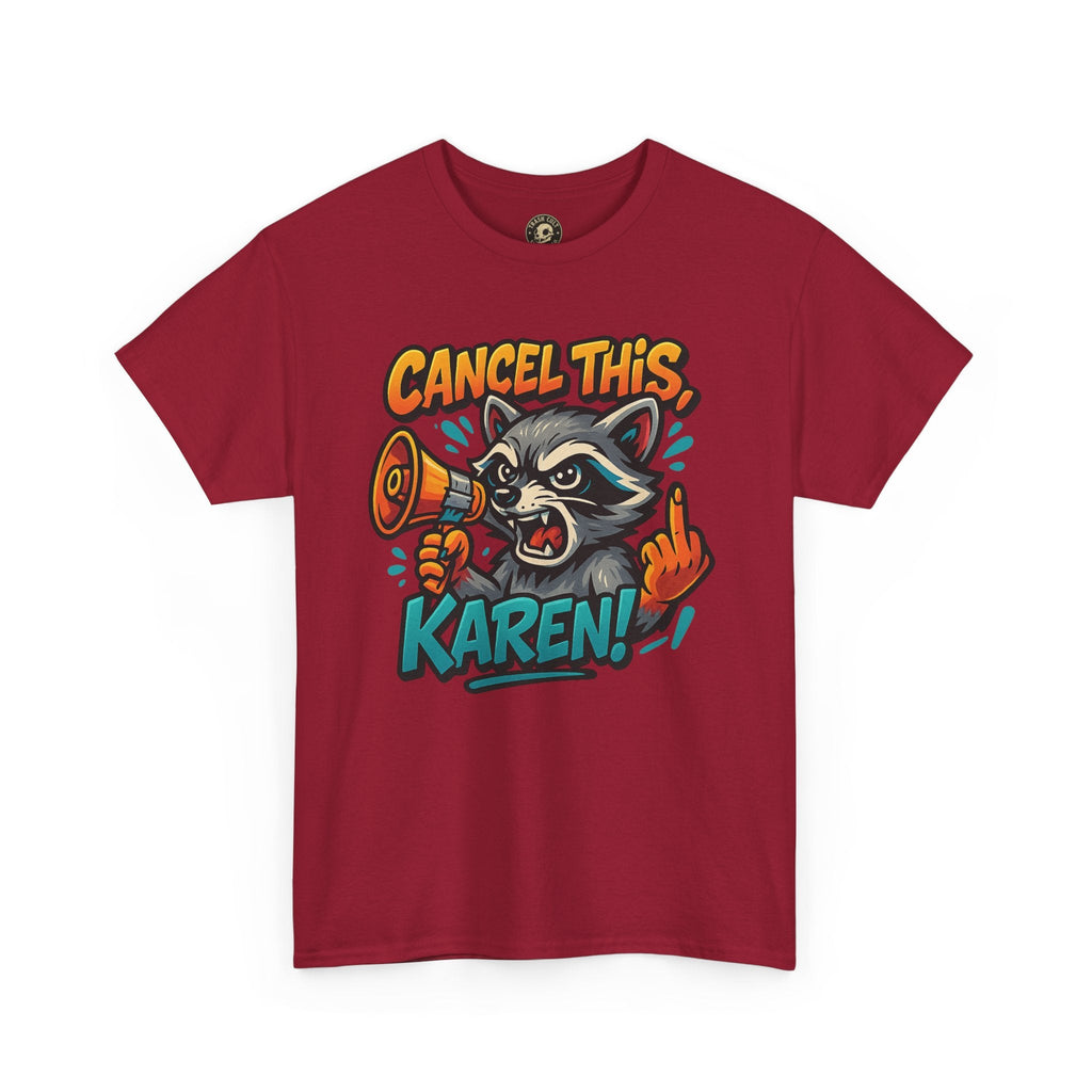 Cancel This, Karen! Raccoon T-Shirt – Loud New School Protest Graphic Tee | Gildan 5000 Cotton Shirt