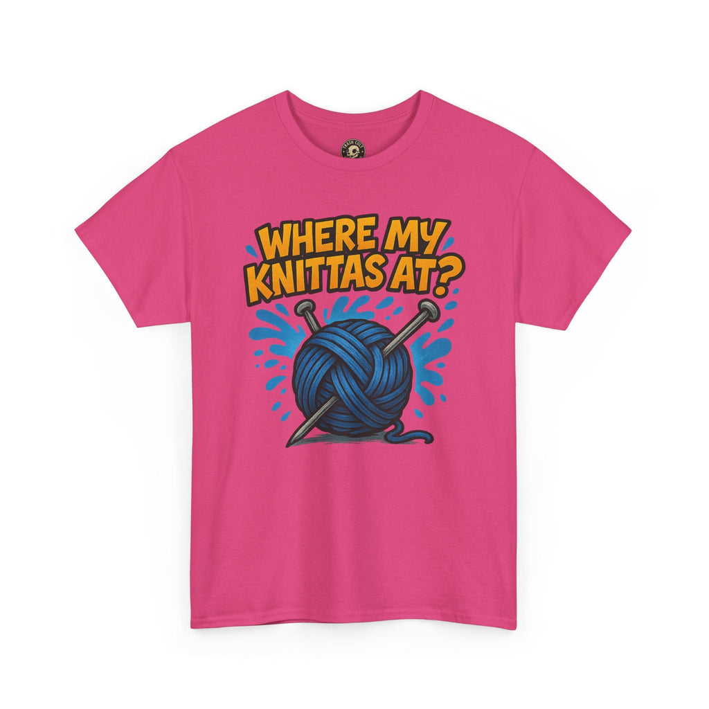 Knit Lovers Tee: Where My Knittas At? | Funny Yarn Shirt, Gift for Knitters, Crafting Apparel, Crochet Humor T-Shirt, Cozy Knitwear