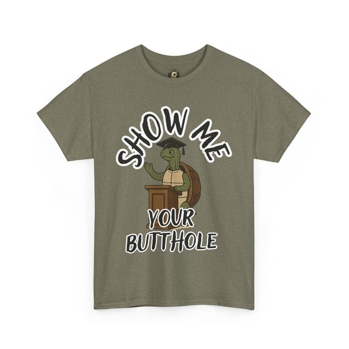 Show Me Your Butthole Turtle Tee – Feral Graduation Speech Shirt
