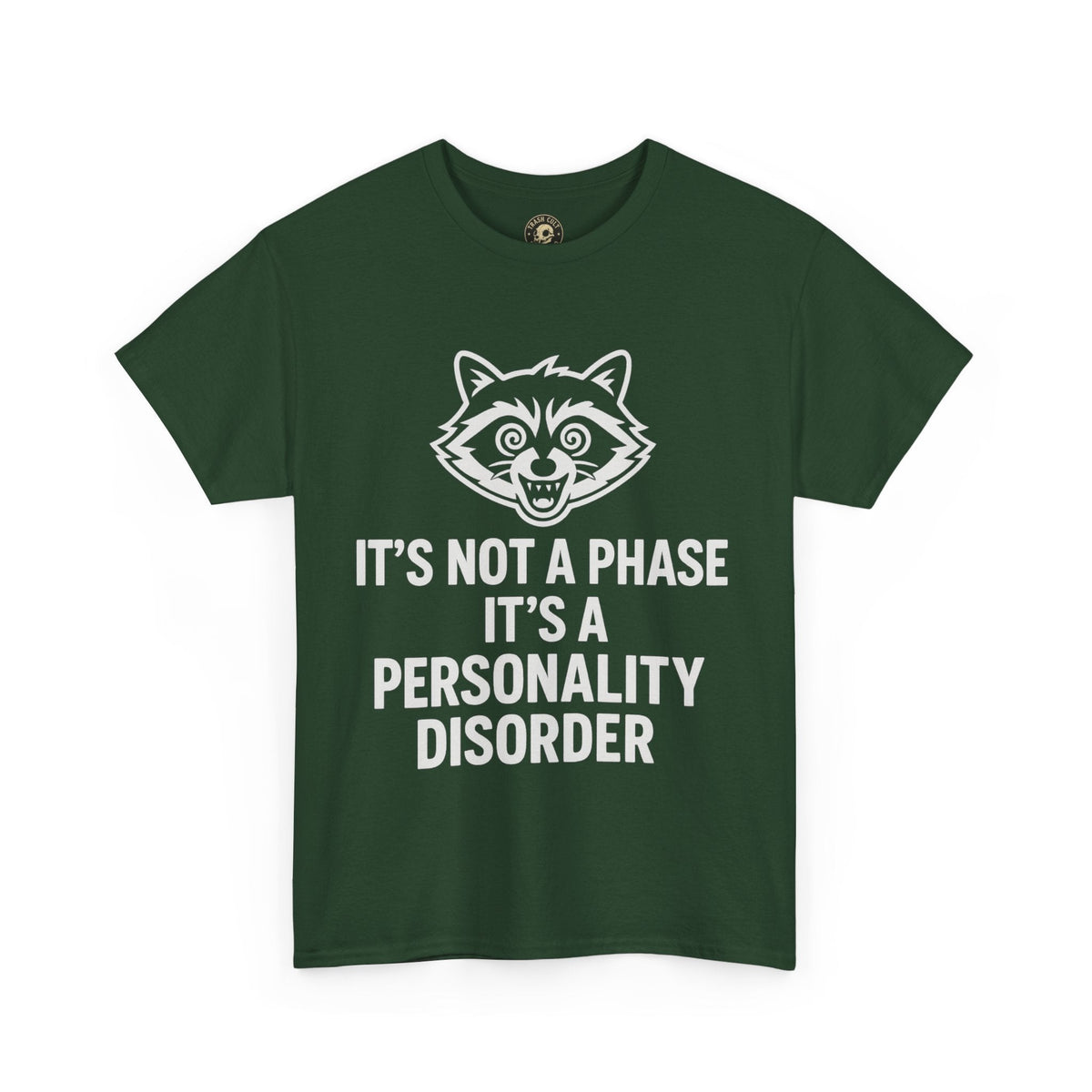 It’s Not a Phase, It’s a Personality Disorder – Crazy Raccoon Graphic Tee – Gildan 5000 Heavy Cotton Shirt