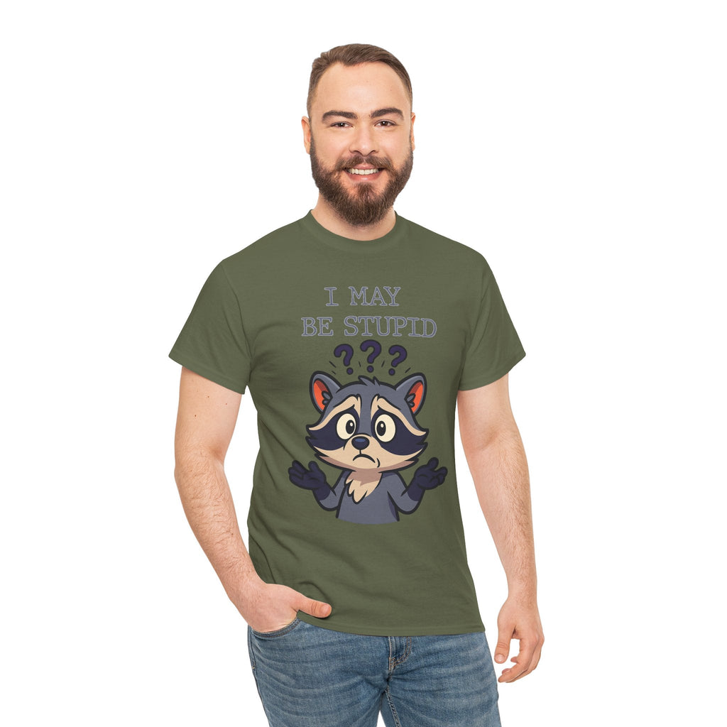 Funny Raccoon Shirt – "I May Be Stupid" Meme Tee – Cartoon Animal Humor T-Shirt – Gildan 5000