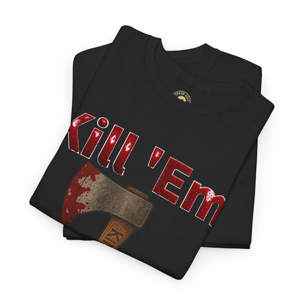 Kill 'Em With Kindness Unisex Tee, Funny Graphic Shirt, Casual Wear, Gift for Friends, Humor Tee