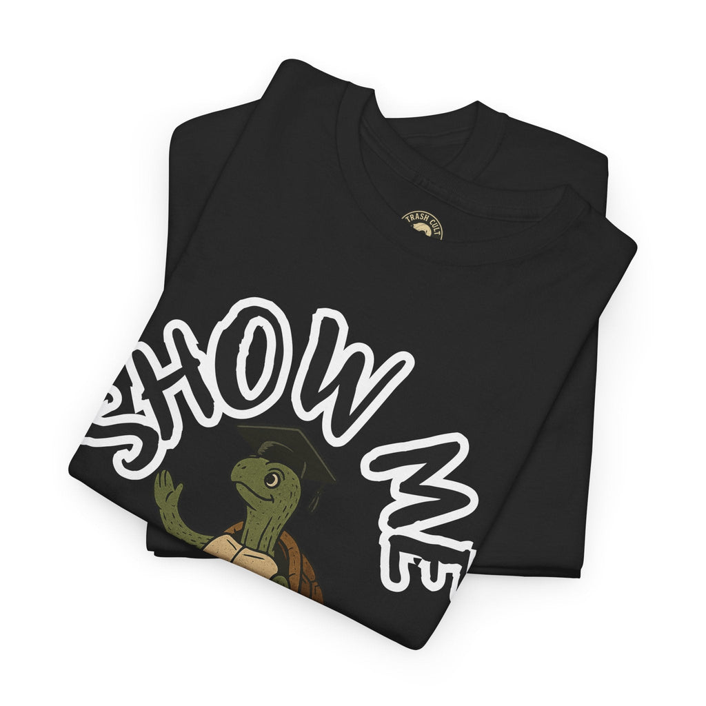 Show Me Your Butthole Turtle Tee – Feral Graduation Speech Shirt