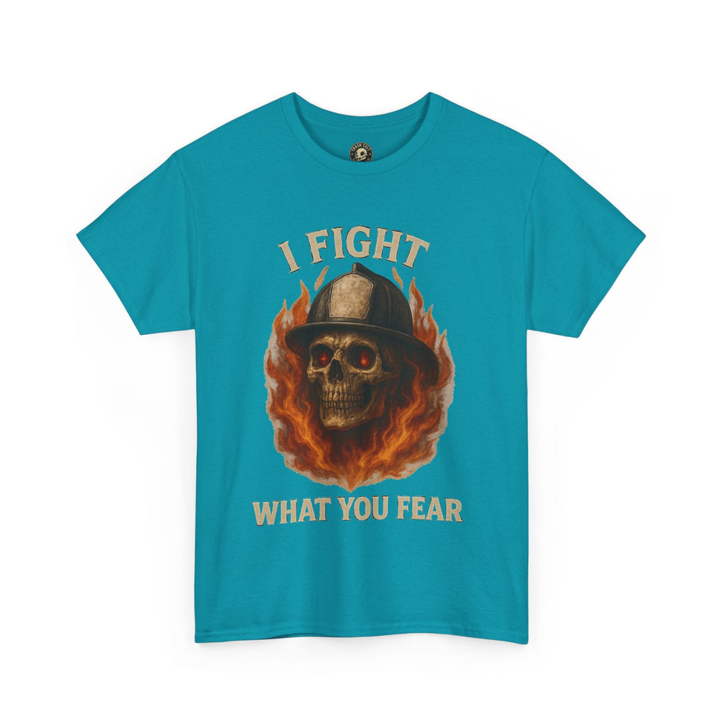 Firefighter Tee - I Fight What You Fear Shirt