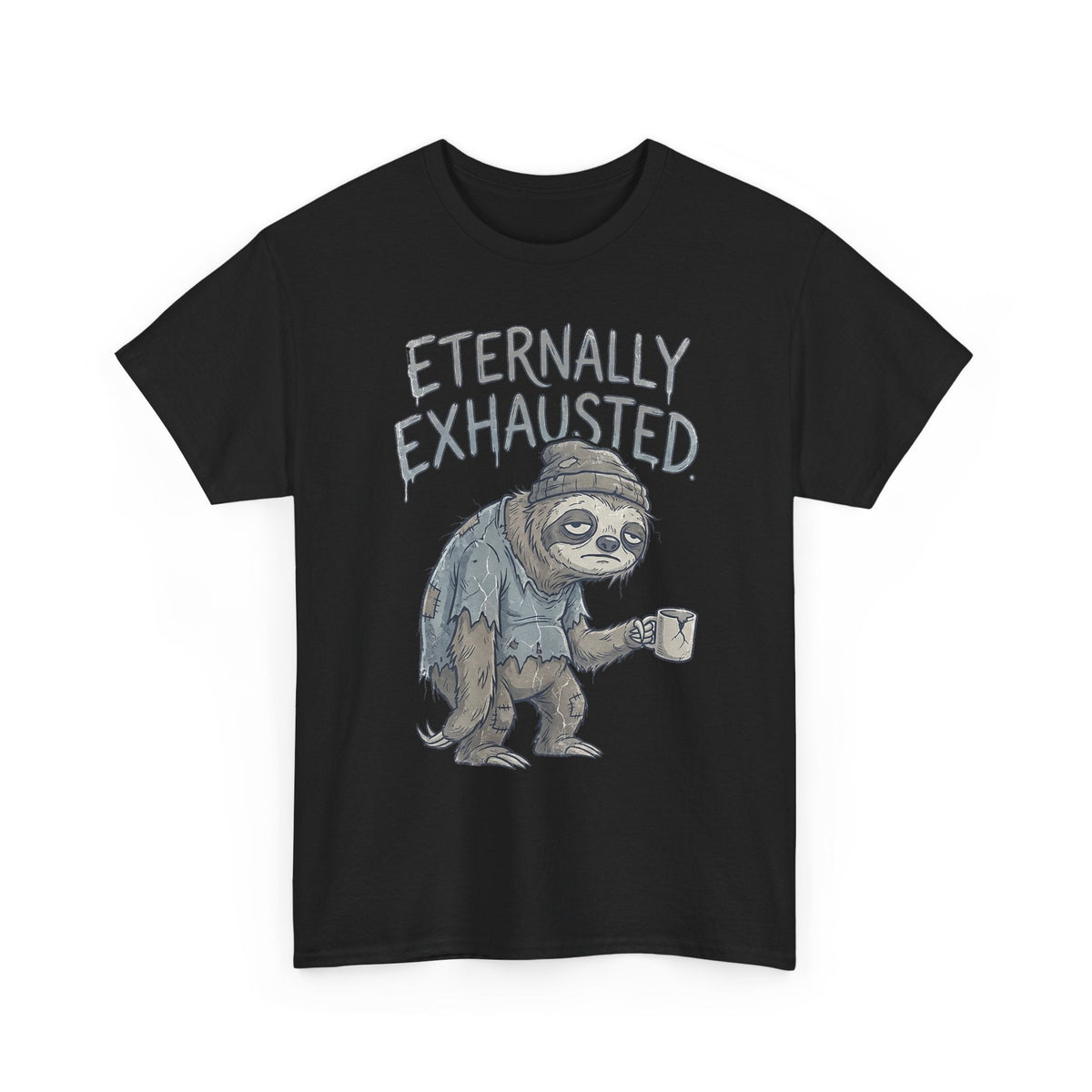 T-Shirt — 'Eternally Exhausted' Sloth Graphic Tee (Funny Coffee Lover Gift)