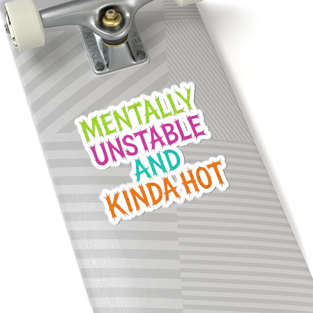 Mentally Unstable and Kinda Hot Sticker – Neon Trashcore Kiss Cut Decal – Funny Mental Health Sticker