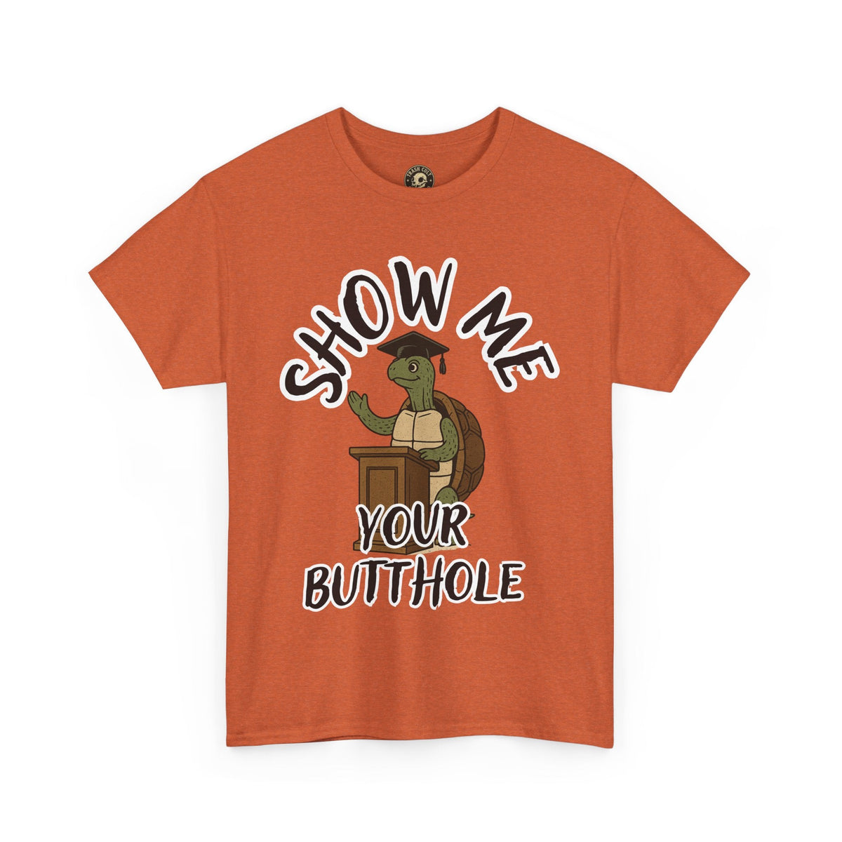 Show Me Your Butthole Turtle Tee – Feral Graduation Speech Shirt