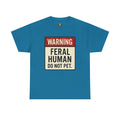 Warning Feral Human Tee: Unisex Humorous Cotton Shirt, Gift for Animal Lovers, Funny Tee, Unique Statement Apparel, Casual Wear, [...]