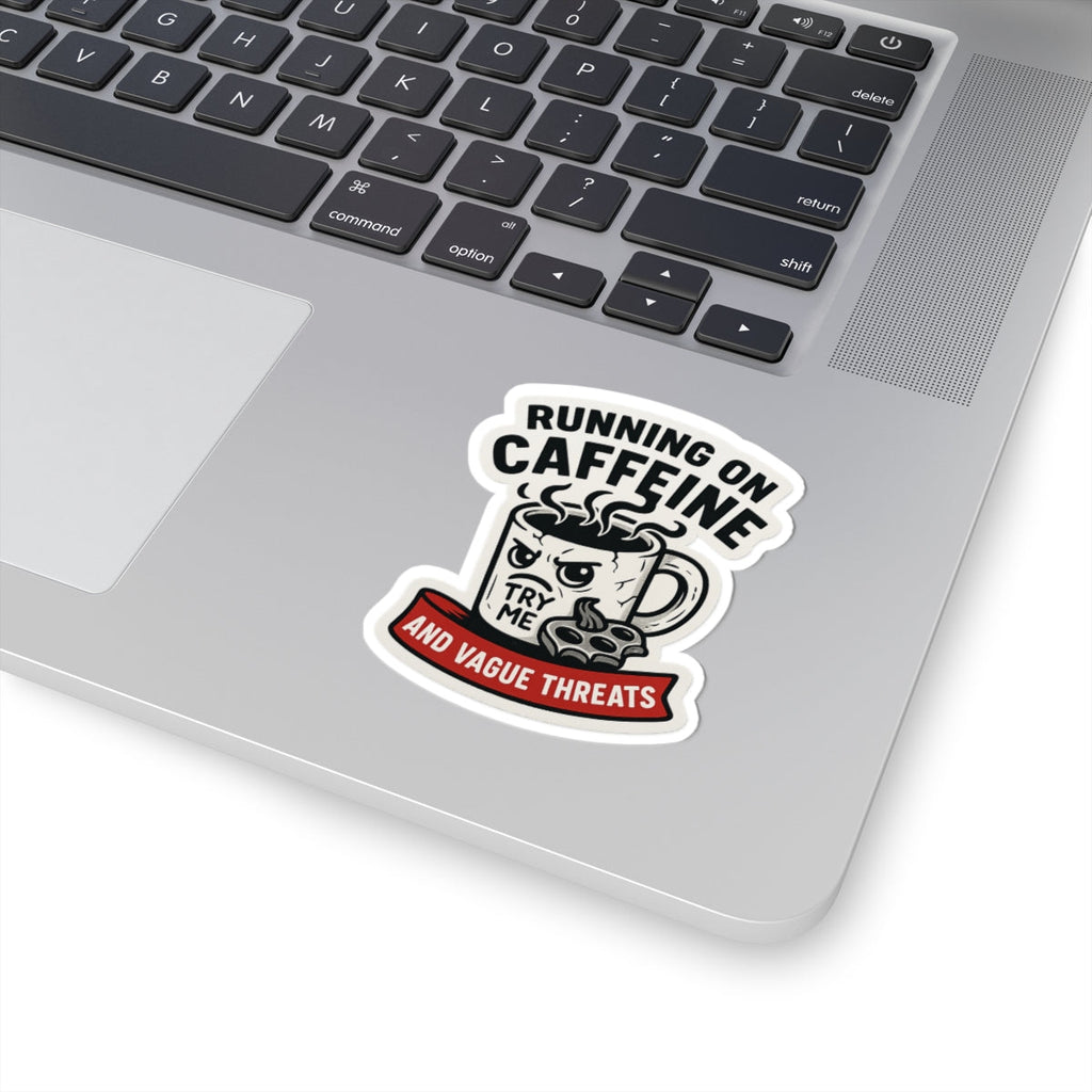 “Running on Caffeine and Vague Threats” Sticker – Chaotic Coffee Mug Vinyl