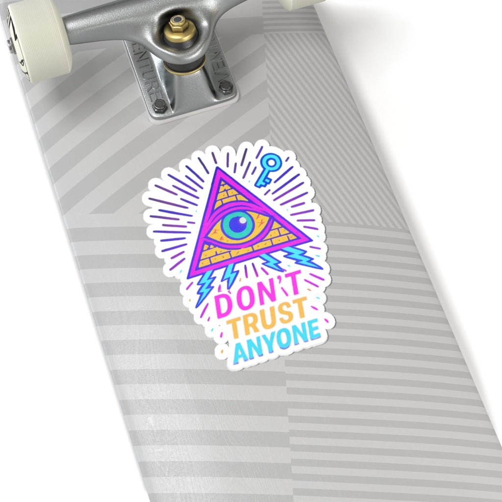 Don’t Trust Anyone – Limited Edition Kiss Cut Sticker | Illuminasty Drop