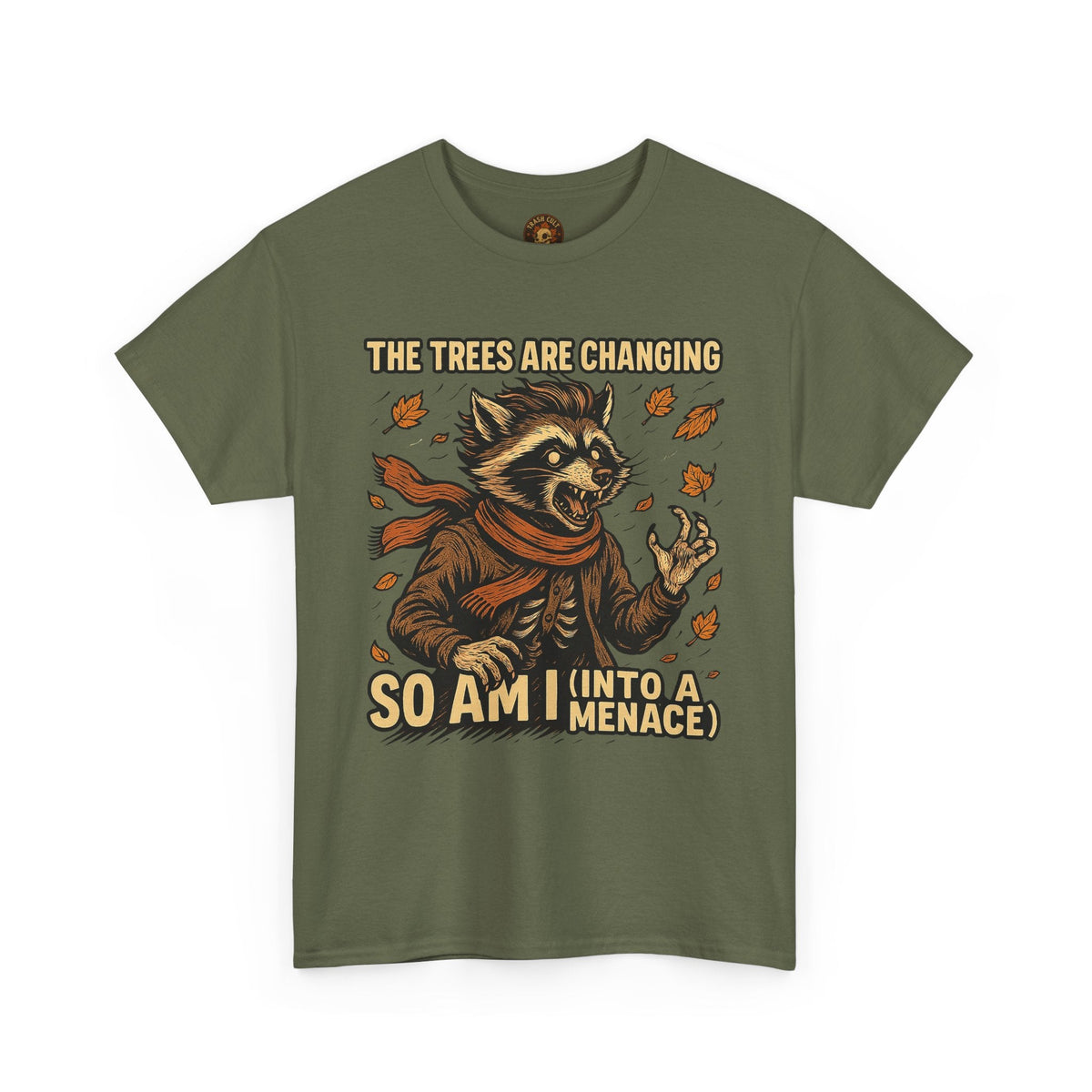 So Am I (Into a Menace) Shirt – Raccoon Transformation Fall Tee – The Trees Are Changing T-Shirt – Fall of Humanity Collection – Trash Cult Supply Co.