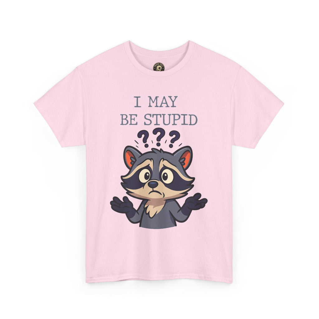 Funny Raccoon Shirt – "I May Be Stupid" Meme Tee – Cartoon Animal Humor T-Shirt – Gildan 5000